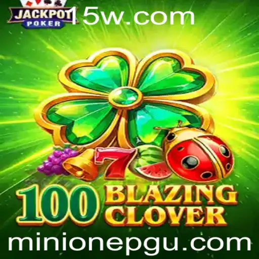 Exploração e Estratégia em 100BlazingClover: Um Novo Fenômeno no Mundo dos Jogos